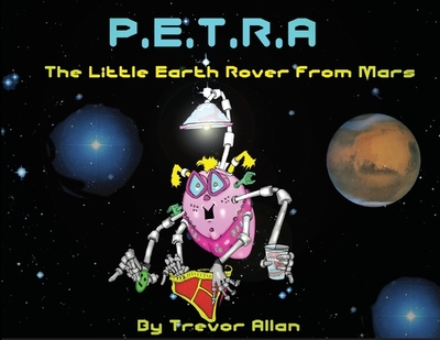 Petra the Little Rover from Mars - Allan, Trevor