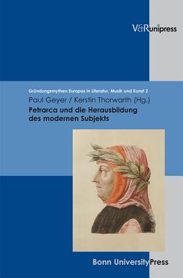 Petrarca Und Die Herausbildung Des Modernen Subjekts - Geyer, Paul