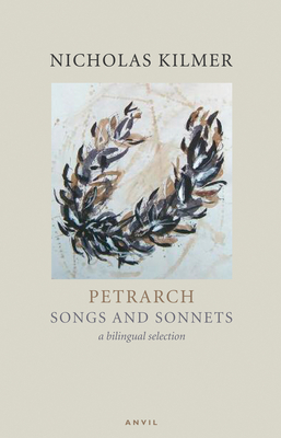 Petrarch: Songs and Sonnets: A Reading - Petrarch, Francis, and Kilmer, Nicholas (Translated by)