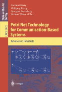 Petri Net Technology for Communication-Based Systems: Advances in Petri Nets