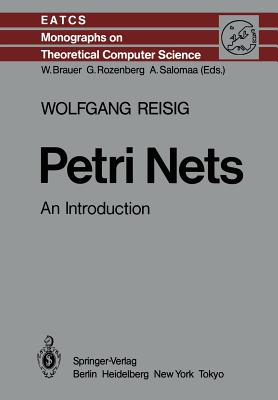 Petri Nets: An Introduction - Reisig, Wolfgang