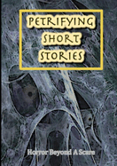 Petrifying Short Stories, Horror Beyond A Scare