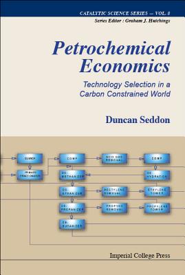 Petrochemical Economics: Technology Selection in a Carbon Constrained World - Seddon, Duncan