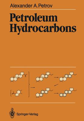 Petroleum Hydrocarbons - Petrov, Alexander A, and Shoumikhin, A y (Translated by)