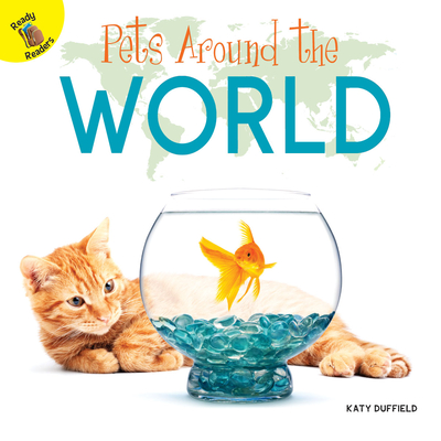 Pets Around the World - Duffield, Katy