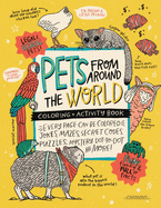 PETS from around the WORLD Coloring + Activity Book: Jokes, Mazes, Secret Codes, Puzzles, Mystery Dot-to-Dot & MORE!