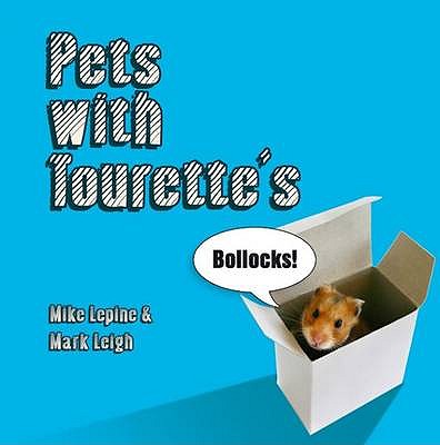 Pets with Tourettes - Leigh, Mark, and Lepine, Mike