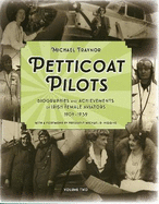 Petticoat Pilots: Volume two: Biographies and Achievements of Irish Female Aviators, 1909-1939