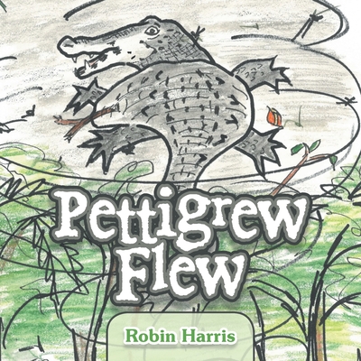 Pettigrew Flew - Harris, Robin