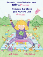 Petunia, La Chica Que No Era Una Princesa / Petunia, the Girl Who Was Not a Princess (Xist Bilingual Spanish English)