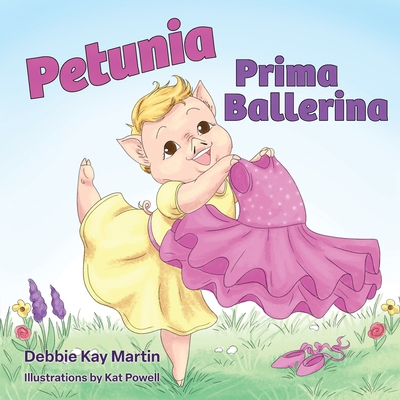 Petunia Prima Ballerina - Martin, Debbie Kay, and Tucker, Karen L (Editor)