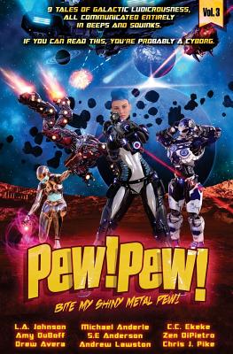 Pew! Pew! Volume 3: Bite My Shiny Metal Pew! - Kallias, Christian (Illustrator), and Anderle, Michael, and Dipietro, Zen