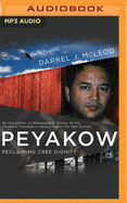 Peyakow: Reclaiming Cree Dignity