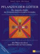 Pflanzen Der Gtter Die Magischen Kr?fte Der Bewusstseinserweiternden Gew?chse Mit Pflanzenlexikon Und ?bersicht Zur Anwendung [Gebundene Ausgabe] Pharmakologie Rauschmittel Drogen Ethnobotanik Rauschgift Schamanismus Rauschdrogen Gew?rzdroge...