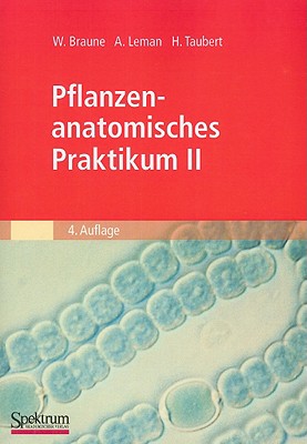 Pflanzenanatomisches Praktikum II: Zur Einfuhrung in Den Bau, Die ...