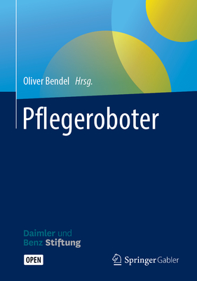 Pflegeroboter - Bendel, Oliver (Editor)