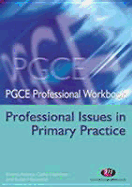 PGCE Professional Issues in Primary Practice - Asprey, Emma, and Hamilton, Cathy, and Haywood, Susan
