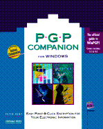 Pgp Companion for Windows: Easy Point-And-Click Encryption for Your Electronic Information, with Disk