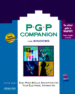 Pgp Companion for Windows: Easy Point-And-Click Encryption for Your Electronic Information, with Disk - Kent, Peter