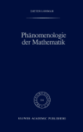 Phnomenologie der Mathematik: Elemente einer phnomenologischen Aufklrung der mathematischen Erkenntnis nach Husserl