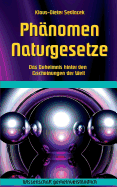 Ph?nomen Naturgesetze: Das Geheimnis hinter den Erscheinungen der Welt