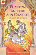 Phaeton and The Sun Chariot and Other Greek Myths