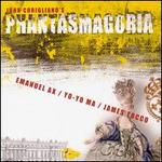 Phantasmagoria: Music of John Corigliano - Emanuel Ax (piano); James Tocco (piano); Yo-Yo Ma (cello)