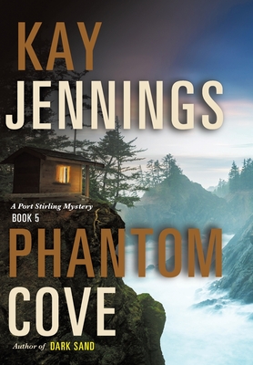 Phantom Cove: A Port Stirling Mystery - Jennings, Kay