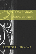 Phantom Farms: An Ode To Ghouls And Gravediggers