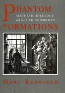 Phantom Formations: Aesthetic Ideology and the Bildungsroman