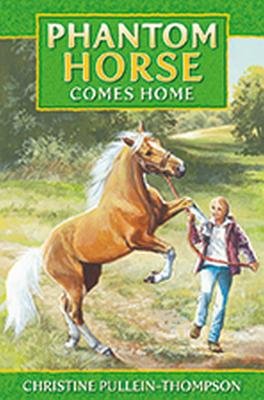 Phantom Horse Comes Home - Pullein-Thompson, Christine