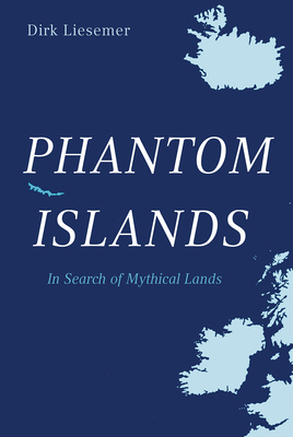 Phantom Islands - Liesemer, Dirk