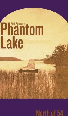 Phantom Lake: North of 54 - Sproxton, Birk