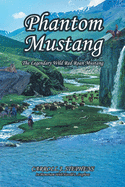 Phantom Mustang: The Legendary Wild Red Roan Mustang