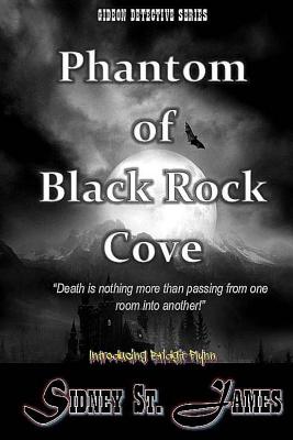 Phantom of Black Rock Cove: Death Is Nothing More Than Passing from One Room Into Another - James, Sidney St