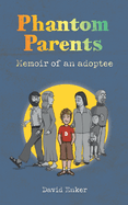 Phantom Parents: Memoir of an Adoptee