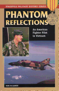Phantom Reflections: An American Fighter Pilot in Vietnam