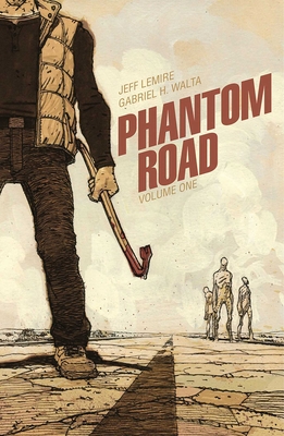 Phantom Road Volume 1 - Lemire, Jeff, and Walta, Gabriel Hernandez (Artist)