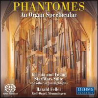 Phantomes: An Organ Spectacular - Harald Feller (organ)