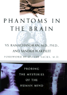 Phantoms in the Brain: Probing the Mysteries of the Human Mind - Ramachandran, V S, M.D., Ph.D.
