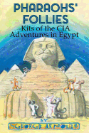 Pharaohs' Follies: Kits of the CIA Adventures in Egypt