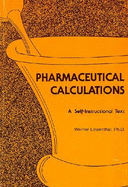 Pharmaceutical Calculations: A Self-Instructional Text - Lowenthal, Werner