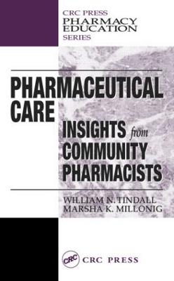 Pharmaceutical Care: Insights from Community Pharmacists - Tindall, William N, and Millonig, Marsha K