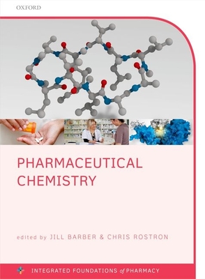 Pharmaceutical Chemistry - Barber, Jill (Editor), and Rostron, Chris (Series edited by)