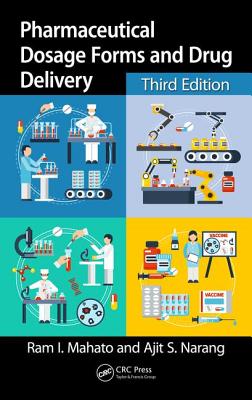 Pharmaceutical Dosage Forms and Drug Delivery: Revised and Expanded - Mahato, Ram I., and Narang, Ajit S.