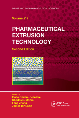 Pharmaceutical Extrusion Technology - Ghebre-Sellassie, Isaac (Editor), and Martin, Charles E (Editor), and Zhang, Feng (Editor)
