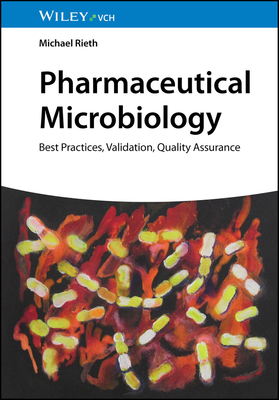 Pharmaceutical Microbiology: Best Practices, Validation, Quality Assurance - Rieth, Michael