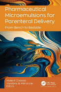 Pharmaceutical Microemulsions for Parenteral Delivery: From Bench to Bedside