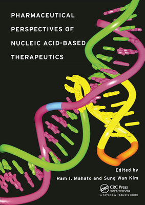 Pharmaceutical Perspectives of Nucleic Acid-Based Therapy - Mahato, Ram I. (Editor), and Kim, Sung Wan (Editor)