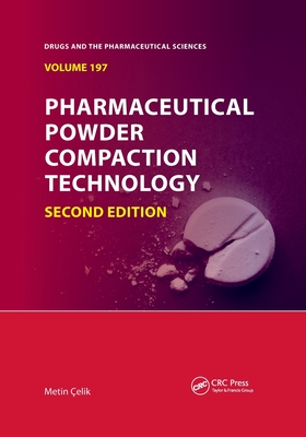 Pharmaceutical Powder Compaction Technology - elik, Metin (Editor)